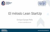 El método Lean StartUp · LEAN STARTUP es un conjunto de prácticas pensadas para ayudar a los emprendedores a incrementar las probabilidades de crear una startup con éxito.