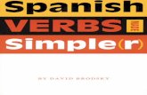allahbaksh.comallahbaksh.com/mybooks/spanish/12.Spanish Verbs Made Simple(r).pdf · Contents Preface ix Introduction 1 PART I.FORMS OF VERBS 1. Present, Simple Past, Imperfect, Participles