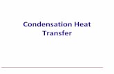 Condensation Heat Transfer - ME14mech14.weebly.com/uploads/6/1/0/6/61069591/boiling_condensation_lecture_sharing.pdfDropwise Condensation •Dropwise Condensation • Surface is covered