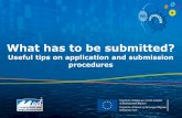 What has to be submitted? - Programme Med• The ERDF allocation for each project must be between 300.000 € and 1M€ • The ERDF/IPA contribution foreseen in the application must