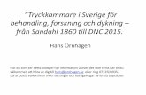 Tryckkammare i Sverige för behandling, forskning och dykning … · 2015-12-02 · “Tryckkammare i Sverige för behandling, forskning och dykning – från Sandahl 1860 till DNC