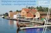 Möjligheter med gränsöverskridande samarbete exempel från … · 2019-02-01 · Möjligheter med gränsöverskridande samarbete –exempel från Östersjön 1 Ingela Isaksson