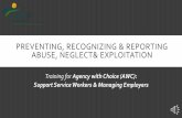 PREVENTING, RECOGNIZING & REPORTING ABUSE, NEGLECT& …training.ucptechcentral.org/wp-content/uploads/2015/12/... · 2016-09-06 · PREVENTING, RECOGNIZING & REPORTING ABUSE, NEGLECT&