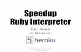 Growing Ruby Interpreterko1/activities/2014_deccanrubyconf_pub.pdf · 2014-07-19 · Koichi Sasada as a Japanese •Koichi Sasada a.k.a. ko1 •From Japan •笹田(family name) 耕一(given