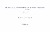 ECN 6578A, Économétrie des marchés financiers, Hiver 2020 ... · Unmodèledevolatilitéstochastique I Unmodèledevolatilitéstochastiquesimple r t = µ+ p h t t, log h t = α 0
