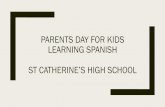 PARENTS DAY FOR KIDS LEARNING SPANISH ST CATHERINE’S … · 2017-10-13 · Sandra Gandia Email: sandra.gandia@stcatherines.eu Blog: Background Mother is Colombian, father is Spanish.