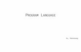 PROGRAM LANGUAGEcslab.cbnu.ac.kr/course/2019.2/cs/07.proglang.pdf · • 프로그래밍과개발도구, 프로그램개발과정 7.4 전통적프로그래밍개념 • 변수와자료형,