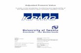 Adjusted Present Value - Universiteit Twente · at a present value. Another valuation model is the adjusted present value (APV) model. For the purpose of this research project, APV