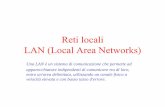 Reti locali LAN (Local Area Networks)benelli/scienze_della...Reti locali LAN (Local Area Networks) Una LAN è un sistema di comunicazione che permette ad apparecchiature indipendenti