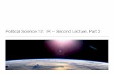 Political Science 12: IR -- Second Lecture, Part 2pages.ucsd.edu/~egartzke/documents/plsc_12_second... · Political Science 12: IR -- Second Lecture, Part 2. What Shaped Our 1 World?