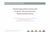 Interprofessional Care Processes Simulations · 2015-07-02 · Interprofessional Care Processes • Module 6 • Simulation Guide Page 4 Never ask a real patient to portray the patient