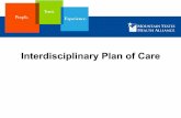 Interdisciplinary Plan of Care · At discharge, ALL goals must be closed out by documenting either met or unmet. Unmet goals must be addressed for follow up after discharge. This