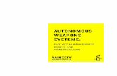 AUTONOMOUS WEAPONS SYSTEMS - Amnesty International · Autonomous Weapons Systems: Five Key Human Rights Issues for Consideration Amnesty International April 2015 Index: ACT 30/1401/2015