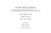 NEW BUILDING COMMISSIONING (Cx)...What is New Building Commissioning (Cx)? Cx is a quality assurance process for buildings from pre-design through design, construction, and operations.