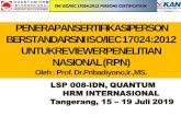 PENERAPANSERTIFIKASIPERSON BERSTANDARSNI ISO…lemlit.trisakti.ac.id/uploads/lemlit/downloads/...iso-17024-converted.pdf · SNI ISO/IEC 17024-2012 UU No 20-2014,SPK PP34-2017 Skema: