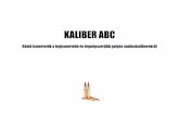 KALIBER ABC - Vadgazdavadgazdamagazin.hu/content/KALIBER_ABC.pdf · 2016-10-18 · .222 Rem. A .222 (5.7x43 mm) kalibert 1950-ben készítette el Mike Walker és szinte azonnal el