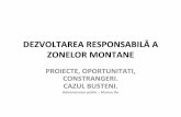 DEZVOLTAREA RESPONSABILĂ A ZONELOR MONTANE · Moldova și Transilvania. Infrastructura de transport a reprezentat ... , după apariția legii învățământului rural obligatoriu