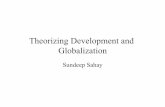 Theorizing Development and GlobalizationTheorizing Development and Globalization Sundeep Sahay . Development . Development – a political construct • 1944 Bretton Woods Conference