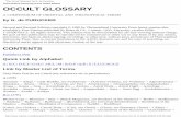 'The Occult Glossary' by G. de Purucker Glossary.pdfPublisher's Note Every branch of study has its own special terminology, and the esoteric philosophies are no exception. This compendium