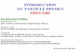 INTRODUCTION TO PARTICLE PHYSICS PHYS 5380ryszard/5380fa18/lecture-1.pdfHomework 40%, Presentation – 40%, class and seminars participation – 20% Grading of seminar presentations