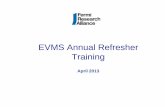 EVMS Update and Refresher Training Aug 2013/Review Documents... · EVMS Annual Refresher Training, April 2013 Page 10 Planning, Scheduling and Budgeting • A key part of baseline