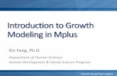 Introduction to Growth Modeling in Mplus - EHE RMC...Growth Modeling in Mplus Linear growth factors For both the intercept and slope growth factors there is a mean and a variance Intercept