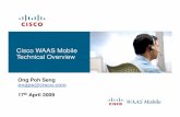 Cisco WAAS Mobile Technical Overview...Ong Poh Seng ongps@cisco.com 17 th April 2009. Market Drivers: Client-Based Acceleration ... Advanced compression encoders optimize first time