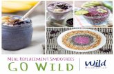 Meal Replacement Smoothies GO Wild · PDF file MEAL REPLACEMENT SMOOTHIES go wild Tips and Recipes for Making Satisfying Wild Blueberry Smoothies Smoothies are quick, easy, and delicious