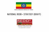 NATIONAL REDD+ STRATEGY (DRAFT) · REDD+ plays the leading role in realizing carbon neutral economic growth of Ethiopia VISION MISSION Equity, Effectiveness, Transparency, Accountability