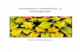 Averrhoa carambola, a monograph · The pollination of the Averrhoa carambola isn’t air born, it is pollinated by insects. These insects are mainly honey bees and Diptera species,