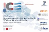ICE Project: Magnetocaloric Refrigeration for Efficient ... · Magnetocaloric based mobile air conditioning system ICE consortium is the sole owner of this document. It cannot be