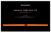 Lenovo TAB A10-70 - CNET Content Solutions · Lenovo TAB A10-70 Overview 1-1 Appearance 1-2 Buttons 1-3 Turning On/Off Your Tablet 1-4 Activating/Deactivating the Display 1-5 Screen