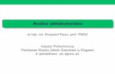 Analiza wielokryterialnastaff.uz.zgora.pl/kpatan/materialy/zimowy/pwsz3/wyklad3.pdf · Rozwiązanie efektywne, Pareto-optymalne Wektor dopuszczalny x ∈ Q nazywamy rozwiązaniem