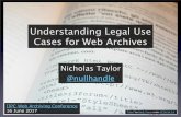 Understanding Legal Use Cases for Web ArchivesJun 16, 2017  · –commonly w/ IA affidavit or testimony –increasingly through judicial notice –sometimes w/ expert testimony •evolving