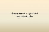 Geometrie v gotické architektuře - Masaryk Universitybrkos.math.muni.cz/files/download/gotika.pdfRanná gotika • 1250-1306 (končí s koncem vlády Přemyslovců) • O stavitelství