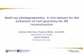 Multi-ray photogrammetry: A rich dataset for the ...Multi-ray photogrammetry: A rich dataset for the extraction of roof geometry for 3D reconstruction Andrew McClune, Pauline Miller,