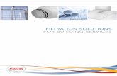 FILTRATION SOLUTIONS FOR BUILDING SERVICES · FILTRATION SOLUTIONS FOR BUILDING SERVICES As one of Europe’s leading manufacturers of filter systems specifically designed for the