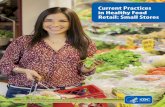 Current Practices in Healthy Food Retail: Small Stores...Current Practices in Healthy Food Retail: Small Stores. Poor rural and urban areas often lack access to supermarkets, 1-3.