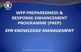 EPR KNOWLEDGE MANAGEMENT - World Food Programme · 2017-11-27 · EPR KNOWLEDGE MANAGEMENT PREP Presentation to the Executive Board, 15 May 2013 • WFP commitment to learning in