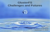 GlusterFS Challenges and Futures - SNIA · 2020-02-01 · GlusterFS Challenges and Futures Jeff Darcy Storage Developer Conference September 17, 2012. What Is GlusterFS? ... use flags