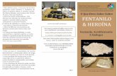O Que Deve Saber Sobre FENTANILO & HEROÍNA · heroína é injetada, mas também pode ser snifada ou fumada. O risco de overdose e morte aumenta quando a heroína é misturada com