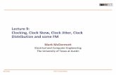 Lecture 9: Clocking, Clock Skew, Clock Jitter, Clock Distribution …users.ece.utexas.edu/~mcdermot/vlsi1/main/lectures/... · 2018-09-27 · VLSI-1 Class Notes Clock Distribution