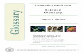 Intermediate School Level Glossary...Intermediate School Level Glossary Science Glossary English / Spanish Translation of Science Terms Based on the Coursework for Science Grades 6