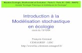 Introduction à la Modélisation stochastique en écologie · 2007-08-24 · Introduction à la Modélisation stochastique en écologie cours du 13/10/04 Mastère Ecologie, Biodiversité