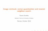 Image retrieval, vector quantization and nearest neighbor searchimage.ntua.gr/iva/files/rennes.pdf · 2018-04-30 · Image retrieval, vector quantization and nearest neighbor search