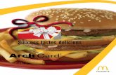 Card® · 2020-02-22 · at restaurants. $_____ ©2006 McDonald’s amount It’s fun and easy to reload, reuse, and enjoy your new Arch Card participating McDonald’s ® Plus you