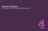 Channel 4 Television Third Party VOD Branding Guidelines · commissioned by Channel 4 Television and has broadcast on Channel 4 or its network of channels including but not limited