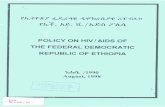 Policy on HIV/AIDS of The Federal Democratic Republic of Ethiopia · 2015-01-06 · POLICY ON HIV/AIDS OF THE FEDERAL DEMOCRATIC REPUBLIC OF ETHIOPIA 11. INTRODUCTION: Ethiopia is