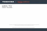 LED TV - Toshiba... 5 LED TV † If the liquid gets in your mouth, immediately gargle, rinse, and consult with your doctor. Also, if the liquid gets in your eyes or touches your skin,