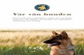 Vår vän hunden - Svenska Brukshundklubben...Svenska Brukshundklubbens policy för hundhåll-ning och vår relation till hunden vid uppfostran, utbildning och träning. Vår vän